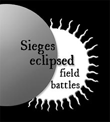 Overall, sieges had greater impact on the fate of nations than did field battles in this period.